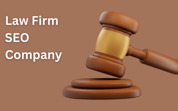 How Law Firm SEO Company Can Help You To Boost Your Law Firm’s Ranking